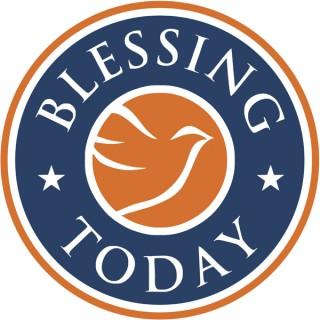 Blessing Today Audio Podcast