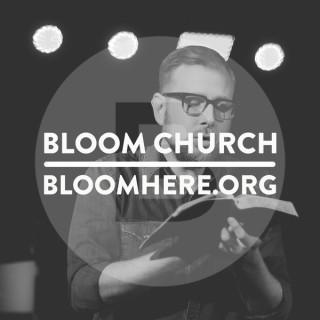Bloom Church Podcast