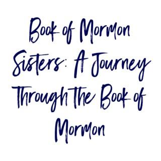 Book of Mormon Sisters: A Journey Through the Book of Mormon