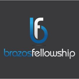 Brazos Fellowship Podcast
