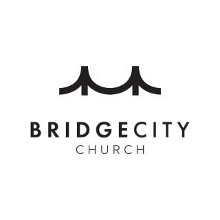 Bridge City Church Messages
