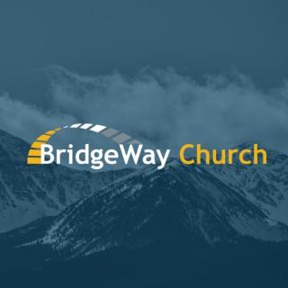 BridgeWay Church Sermon Podcasts