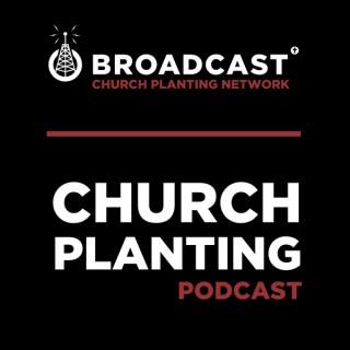 Broadcast Church Planting Podcast