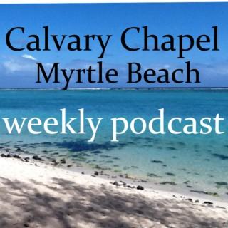 Calvary Chapel Myrtle Beach Weekly Audio Podcast
