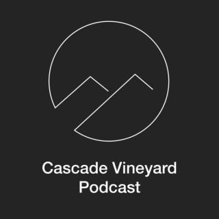 Cascade Vineyard Podcast