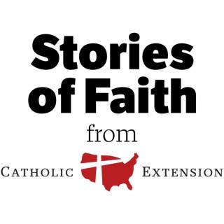 Catholic Extension: Stories of Faith