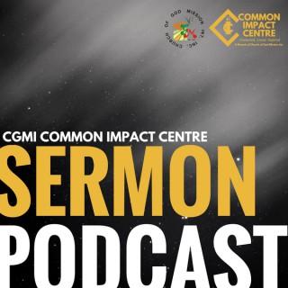 CGMi Common Impact Centre Sermons