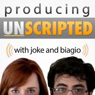 Producing Unscripted: Make Reality TV Shows and Documentary Series with Joke and Biagio