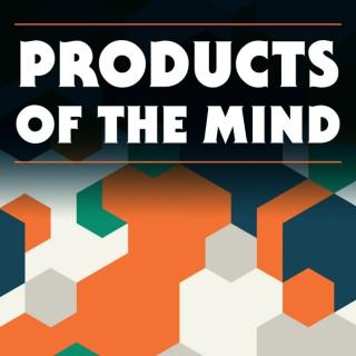 Products of the Mind: A Conversation About the Intersection of Business + Creativity