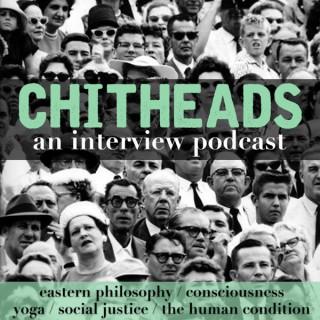CHITHEADS from Embodied Philosophy