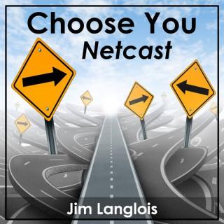 Choose You Netcast