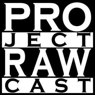 Project RAWcast