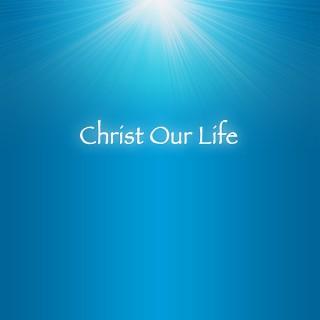 Christ Our Life – Christ Our Life CD