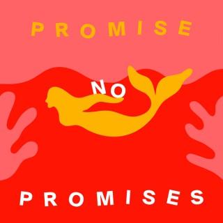 Promise No Promises!