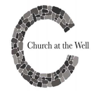 Church at the Well Podcast