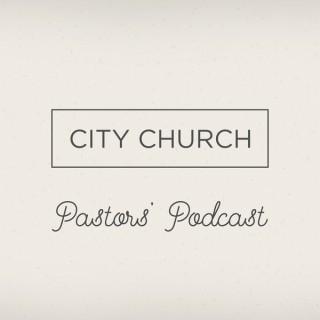 City Church Pastors Podcast