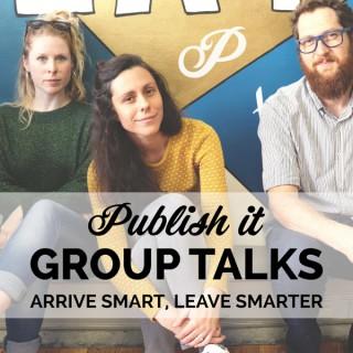 Publish it Group Talks