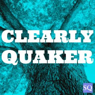 Clearly Quaker Podcast