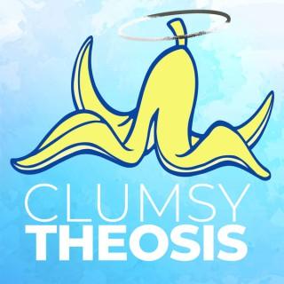 Clumsy Theosis