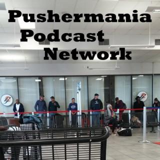 Pushermania Network Podcasts