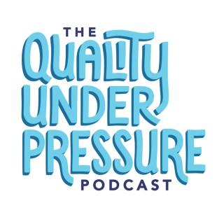 Quality Under Pressure