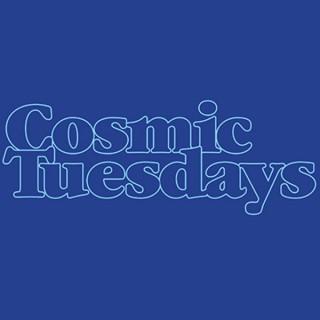 Cosmic Tuesdays