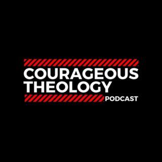 Courageous Theology