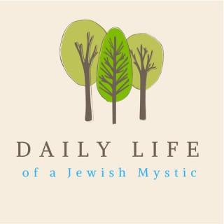 Daily Life of a Jewish Mystic