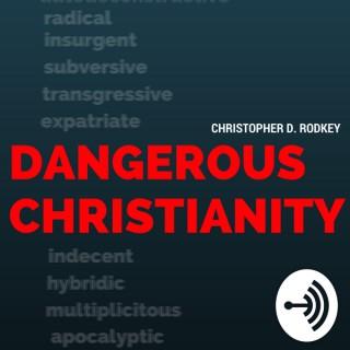 Dangerous Christianity