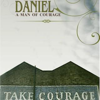 Daniel - A Man of Courage