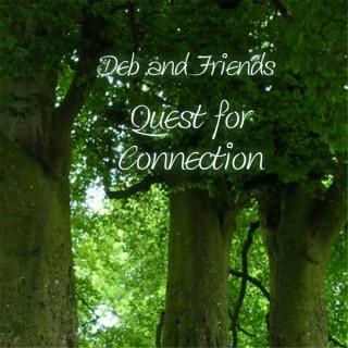 Deb and Friends: Quest for Connection