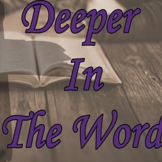 Deeper In The Word