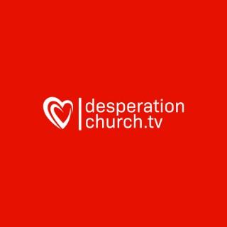 Desperation Church Podcast