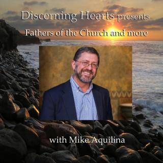 Discerning Hearts Catholic Podcasts Fathers of the Church with Mike Aquilina