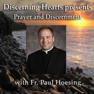 Discerning Hearts Catholic Podcasts » Fr. Paul Hoesing