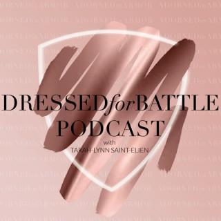 Dressed for Battle Podcast