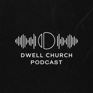Dwell Church Podcast