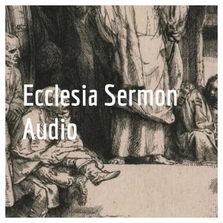 Ecclesia Sermon Audio