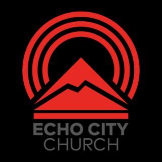 Echo City Church Weekend Messages