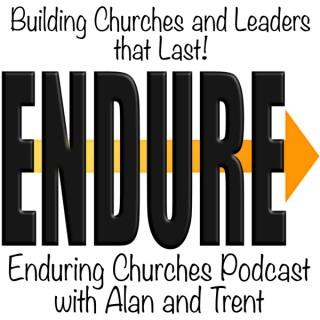 Enduring Churches Podcast with Alan and Trent