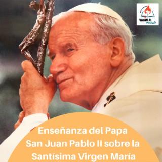 Enseñanza de San Juan Pablo II sobre la Santísima Virgen María
