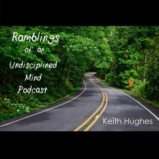 Ramblings of an Undiscliplined Mind Podcast