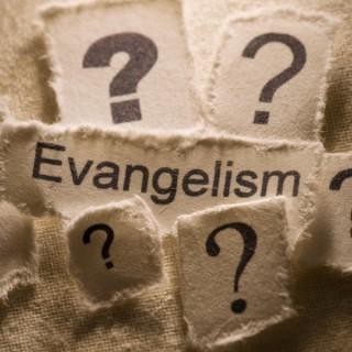 EVANGELISM - Opportunities Abound