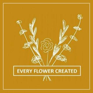 Every Flower Created Podcast