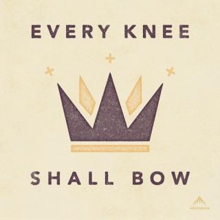 Every Knee Shall Bow (Your Catholic Evangelization Podcast)