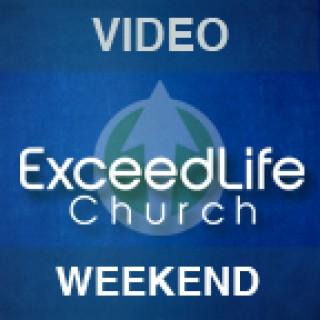 Exceed Life Church Video Podcast