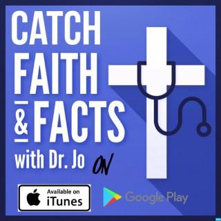 Faith & Fact with Dr. Jo