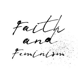 Faith and Feminism
