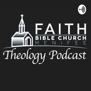 Faith Bible Church Theology Podcast