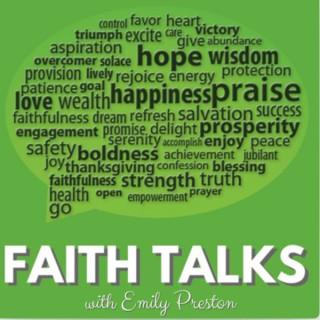 Faith Talks with Emily Preston